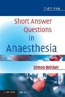 Short Answer Questions in Anaesthesia Bricker Simon