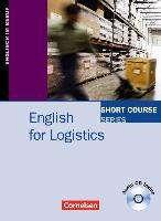 Short Course Series: English for Logistics. Kursbuch Grussendorf Marion