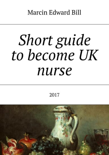 Short guide to become UK nurse Bill Marcin
