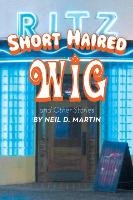 Short Haired Wig and Other Stories Martin Neil D.