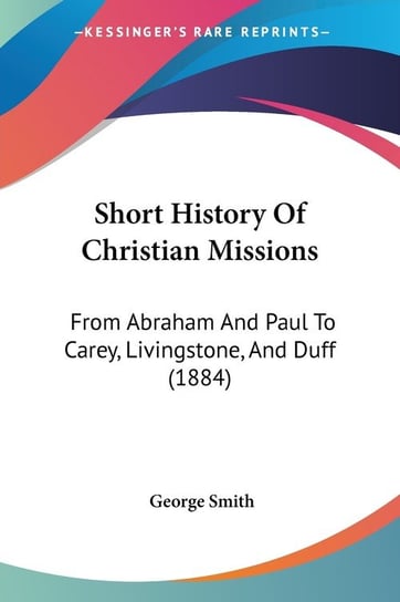 Short History Of Christian Missions Smith George