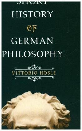 Short History of German Philosophy Hosle Vittorio