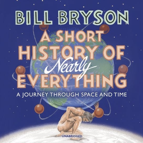 Short History of Nearly Everything Bryson Bill