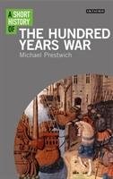Short History of the Hundred Years War Prestwich Michael
