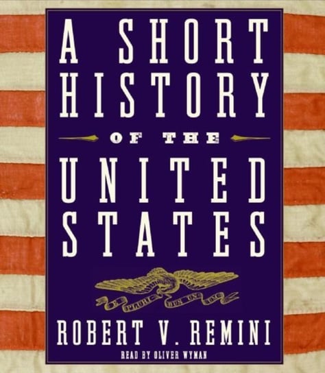 Short History of the United States Remini Robert V.