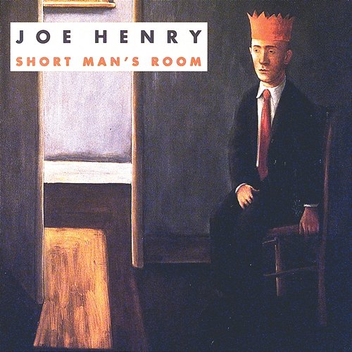 Short Man's Room Joe Henry