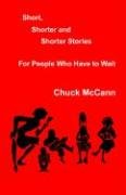 Short, Shorter and Shorter Stories Mccann Chuck