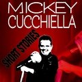 Short Stories Mickey Cucchiella