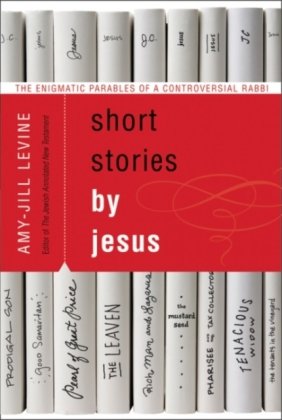 Short Stories by Jesus Levine Amy-Jill