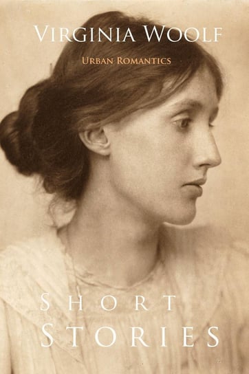 Short Stories by Virginia Woolf Virginia Woolf