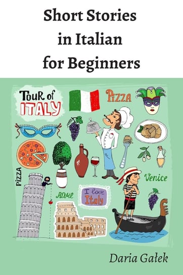 Short Stories in Italian for Beginners Daria Gałek