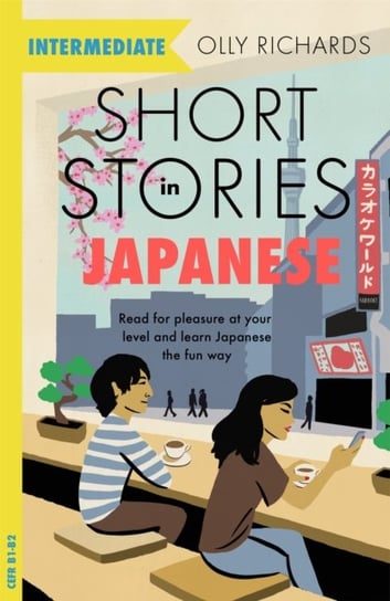 Short Stories in Japanese for Intermediate Learners: Read for pleasure at your level, expand your vo Richards Olly