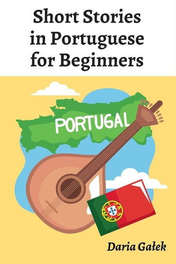 Short Stories in Portuguese for Beginners Daria Gałek