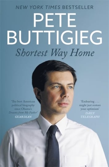 Shortest Way Home: One mayors challenge and a model for Americas future Buttigieg Pete