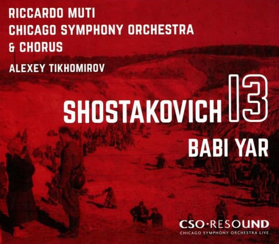Shostakovich: 13 Babi Yar Muti Riccardo, Chicago Symphony Chorus and Orchestra