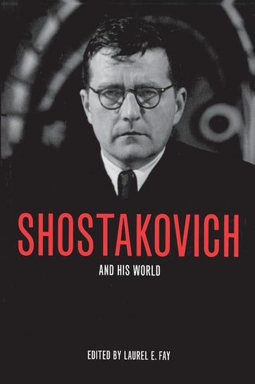 Shostakovich and His World Princeton University Press