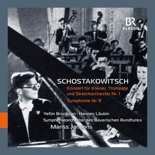 Shostakovich: Concerto for Piano Trumpet and String Orchestra No. 1 Symphony No. 9 Jansons Mariss, Laubin Hannes, Bronfman Yefim
