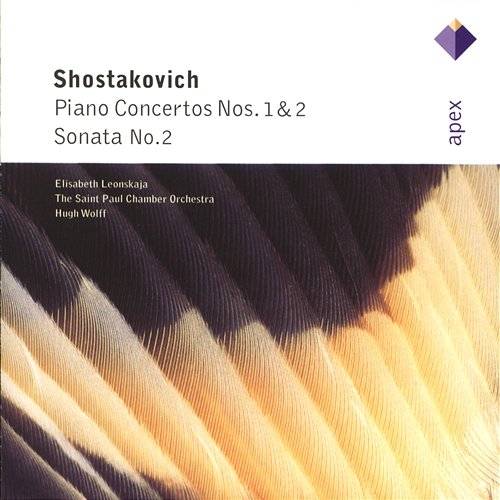 Shostakovich: Piano Concertos Nos. 1 & 2, Piano Sonata No. 2 Elisabeth Leonskaja, Hugh Wolff & Saint Paul Chamber Orchestra feat. Gary Bordner