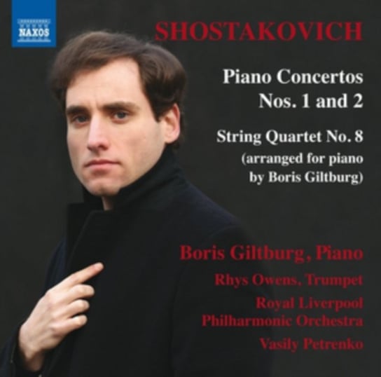 Shostakovich: Piano Concertos Nos. 1 and 2 / String Quartet No. 8 Giltburg Boris
