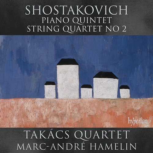 Shostakovich: Piano Quintet & String Quartet No. 2 Takács Quartet, Marc-André Hamelin