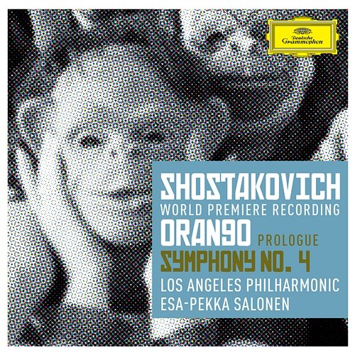 Shostakovich: Prologue to 'Orango'; Symphony No.4 Los Angeles Philharmonic, Esa-Pekka Salonen