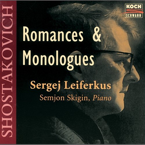 Shostakovich: Romances & Monologues Sergej Leiferkus, Semjon Skigin