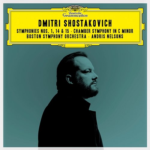 Shostakovich: Symphonies Nos. 1, 14 & 15; Chamber Symphony in C Minor Boston Symphony Orchestra, Andris Nelsons