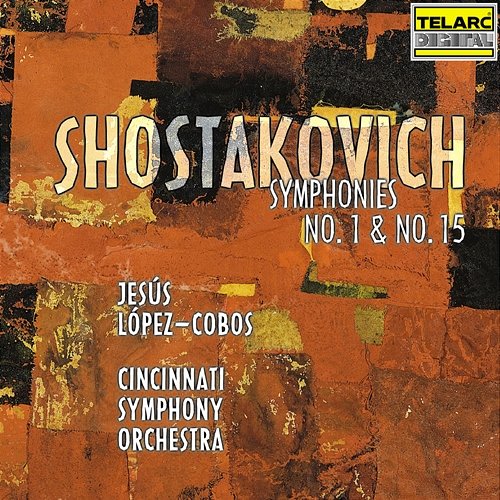 Shostakovich: Symphonies Nos. 1 & 15 Jesús López Cobos, Cincinnati Symphony Orchestra