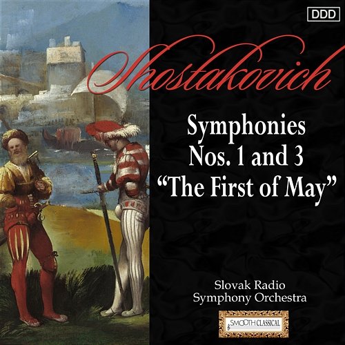 Shostakovich: Symphonies Nos. 1 and 3 "The First of May" Slovak Radio Symphony Orchestra, Ladislav Slovak, Slovenský filharmonický zbor
