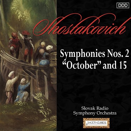 Shostakovich: Symphonies Nos. 2 "October" and 15 Slovak Radio Symphony Orchestra, Ladislav Slovak, Slovenský filharmonický zbor