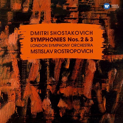 Shostakovich: Symphonies Nos. 2 "To October" & 3 "First of May" Mstislav Rostropovich