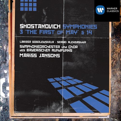 Shostakovich: Symphonies Nos. 3 "First of May" & 14 Mariss Jansons feat. Chor des Bayerischen Rundfunks