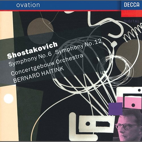 Shostakovich: Symphonies Nos.6 & 12 Royal Concertgebouw Orchestra, Bernard Haitink