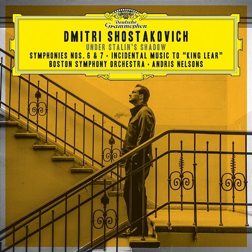 Shostakovich: Symphonies Nos. 6 & 7; Incidental Music to „King Lear” Boston Symphony Orchestra, Andris Nelsons