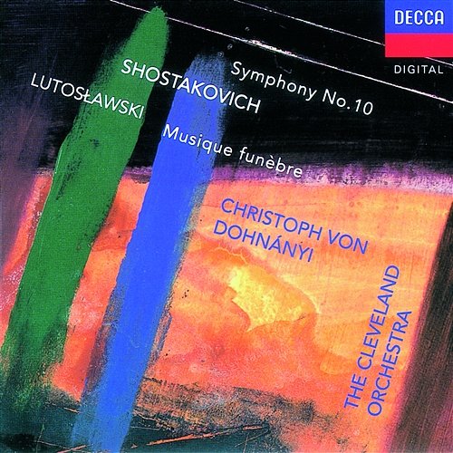 Shostakovich:Symphony No.10/Lutoslawski: Musique funèbre The Cleveland Orchestra, Christoph von Dohnányi