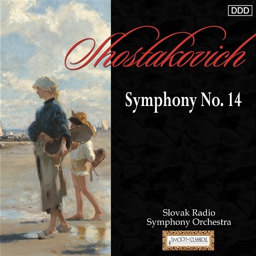 Shostakovich: Symphony No. 14 Slovak Radio Symphony Orchestra, Ladislav Slovak, Magdaléna Hajóssyová