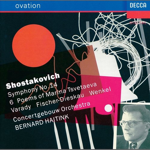Shostakovich: Symphony No.14; Six Poems of Marina Tsvetaeva Julia Varady, Dietrich Fischer-Dieskau, Ortrun Wenkel, Royal Concertgebouw Orchestra, Bernard Haitink