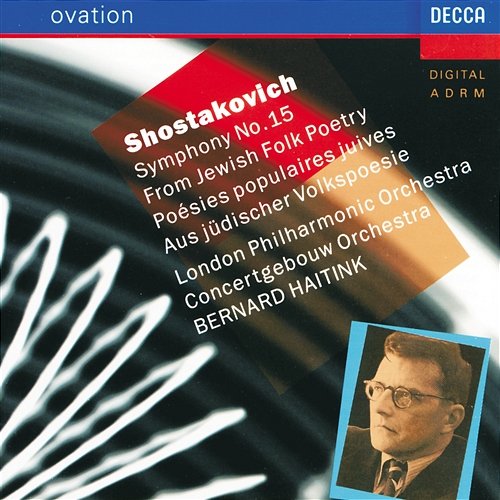 Shostakovich: Symphony No.15 "From Jewish Folk Poetry" Elisabeth Söderström, Ortrun Wenkel, Ryszard Karcykowski, London Philharmonic Orchestra, Royal Concertgebouw Orchestra, Bernard Haitink