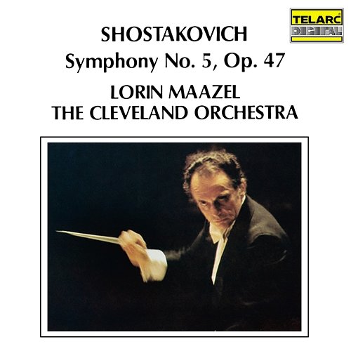 Shostakovich: Symphony No. 5 in D Minor, Op. 47 The Cleveland Orchestra, Lorin Maazel