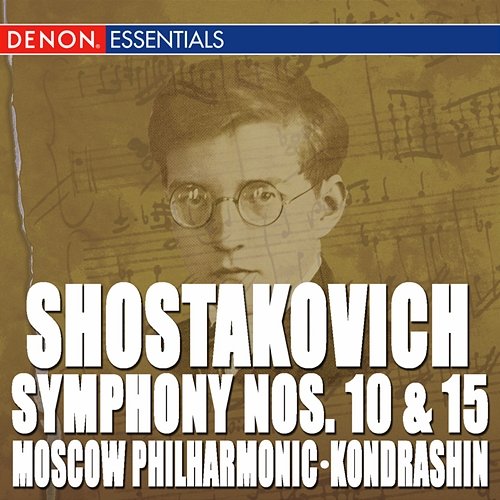 Shostakovich: Symphony Nos. 10 & 15 Kirill Kondrashin, Orchestra of the Moscow Philharmonic Society, Various Artists