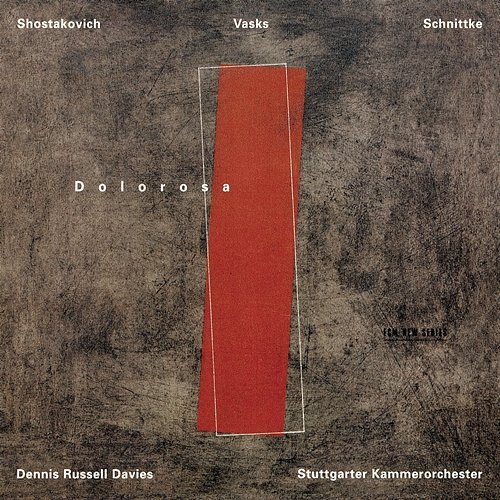 Shostakovich, Vasks, Schnittke: Dolorosa Dennis Russell Davies, Stuttgarter Kammerorchester