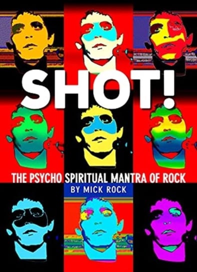 Shot! By Rock Mick Rock