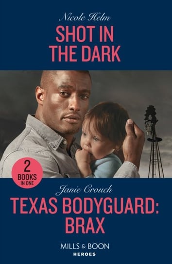 Shot In The Dark / Texas Bodyguard: Brax: Shot in the Dark (Covert Cowboy Soldiers) / Texas Bodyguard: Brax (San Antonio Security) Nicole Helm