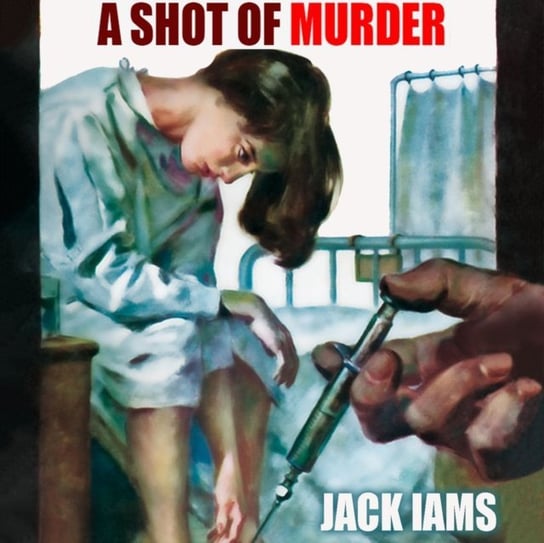 Shot of Murder Jack Iams