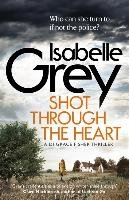 Shot Through the Heart Grey Isabelle
