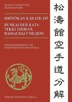 Shôtôkan Karate-dô Bunkai der Kata Tekki Shodan, Bassai Dai und Jion Otterstatter Bernd, Roth Reinhold