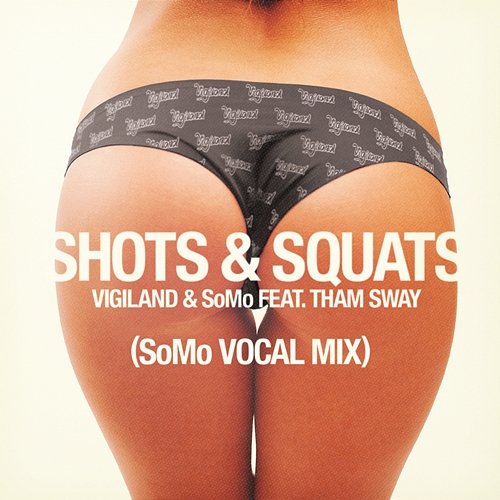 Shots & Squats Vigiland feat. SoMo, Tham Sway