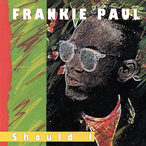 Should I Frankie Paul