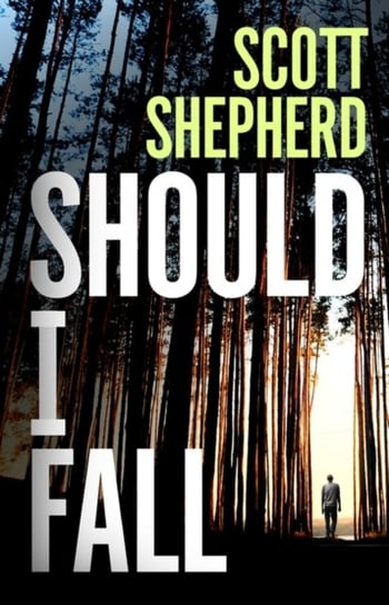 Should I Fall Scott Shepherd