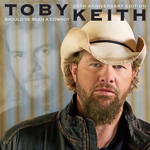 Should've Been A Cowboy Toby Keith